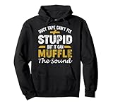 Duct Tape Can't Fix Stupid But Muffle The Sound