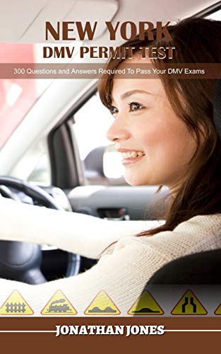 New York DMV Permit Test: 300 Questions and Answers Required To Pass Your DMV Exams