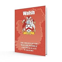 Walsh: The Origins of the Clan Walsh and Their Place in History 1852172762 Book Cover