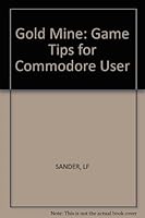 Lou Sander's Gold Mine: Game Tips for Commodore Users 0830633235 Book Cover