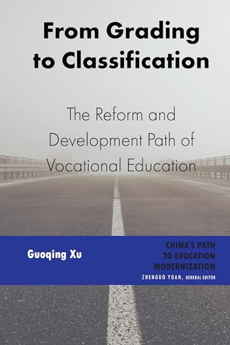 From Grading to Classification: The Reform and Development Path of Vocational Education (China's Path to Education Modernization)
