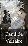  Candide: Tobias Smollett’s Original 1759 English Translation of Voltaire’s Classic Satiric Novel, Candide! [Annotated]