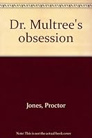 Dr. Multree's obsession 0960886079 Book Cover