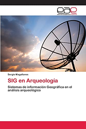 livre SIG en Arqueología: Sistemas de información Geográfica en el análisis arqueológico