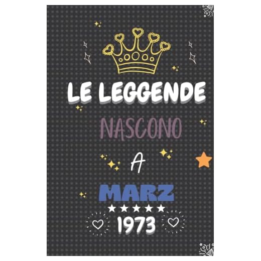LE LEGGENDE NASCONO A MARZ 1973: regali compleanno uomo e donna, 49 anni di compleanno regalo uomo e donna 49 anni, regalo per lui/lei, Taccuino da 110 pagine