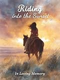 Riding Into the Sunset: Memorial Guest Book to Celebrate the Life of a Horse Lover or Cowgirl Spirit | 200+ Guest Entries with Quotes & Gift Log