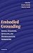 Embodied Grounding: Social, Cognitive, Affective, and Neuroscientific Approaches