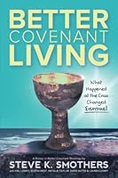 Better Covenant Living 1733059636 Book Cover