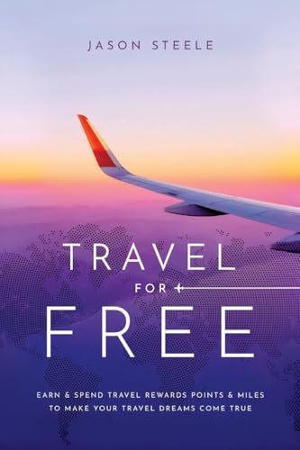 Travel for Free: How to Use Points and Miles to See the World