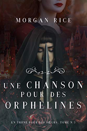 Télécharger Une Chanson pour des Orphelines (Un Trône pour des Sœurs: Tome Trois) PDF Ebook En Ligne