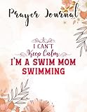  Prayer Journal I Can\'t Keep Calm I\'m A Swim Mom Swimming Goggles Humor Gift Raglan Baseball Art: , Yearly Devotional Journal, Devotional Calendar, Hope Waits, Sistergirl Devotions, Bible Journal