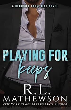 Book cover Playing For Keeps (A Neighbor From Hell Series Book 1)