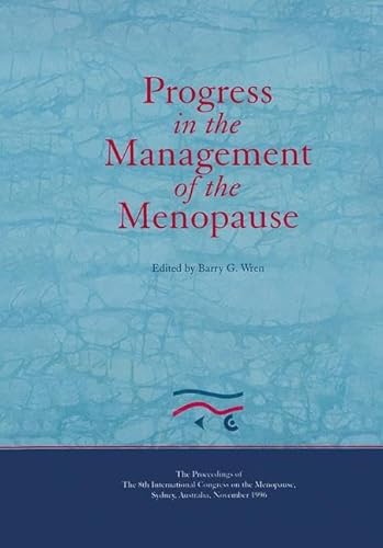 Progress in the Management of the Menopause: Proceedings of the 8th International Congress on the Menopause, Sydney, Australia (INTERNATIONAL CONGRESS, SYMPOSIUM/SEMINAR SERIES)