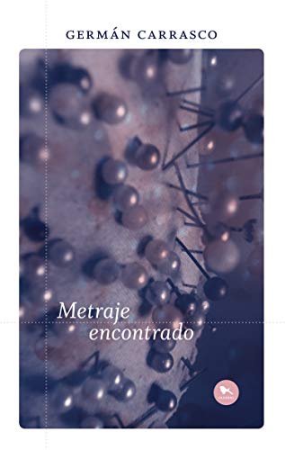 Metraje encontrado (Spanish Edition)