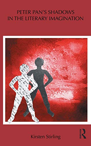 Peter Pan's Shadows in the Literary Imagination (Children's Literature and Culture)