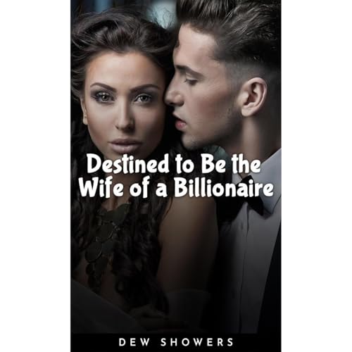 Destined To Be The Wife Of A Billionaire Audiolibro Por DEW SHOWERS arte de portada