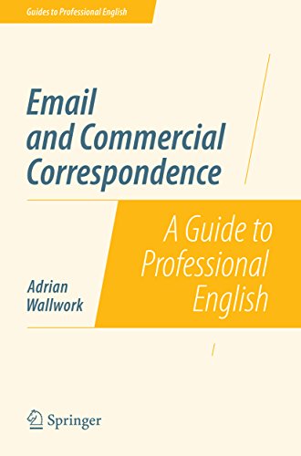 Email and Commercial Correspondence: A Guide to Professional English (Guides to Professional English) (English Edition)
