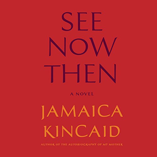 See Now Then Audiobook By Jamaica Kincaid cover art