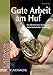 Produktbild Gute Arbeit am Huf: So erkennt man einen guten Hufschmied oder Hufpfleger: So erkennt man einen guten Hufschmid oder Hufpfleger (Cadmos Reiterpraxis)