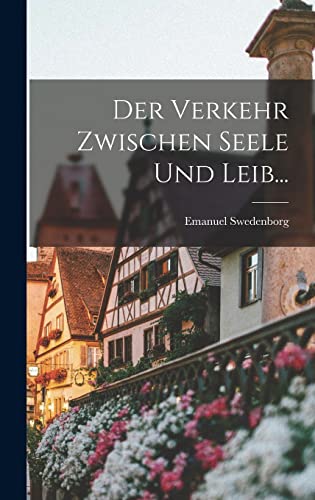 Der Verkehr Zwischen Seele Und Leib... (German Edition)