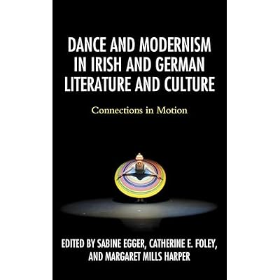 Dance and Modernism in Irish and German Literature and Culture