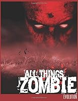 All Things Zombie - Evolution 1090725914 Book Cover