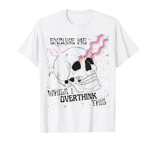 Disculpe si pienso demasiado en este divertido gráfico desgastado Camiseta