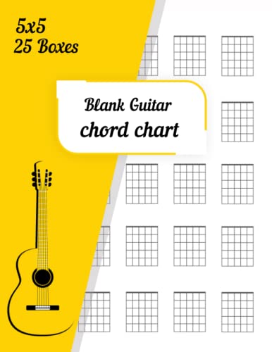 Blank Guitar Chord Chart: Guitar Chord Diagram Notebook For Guitarists / 100 Pages 25 Chord Boxes Per Page 5 Frets Per Box