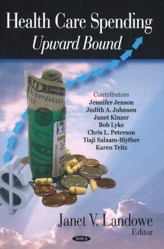 Health Care Spending: Upward Bound