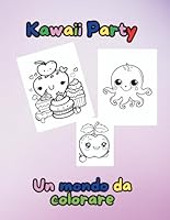 Kawaii Party: Un mondo da colorare (Italian Edition) B0F5MK1FSL Book Cover