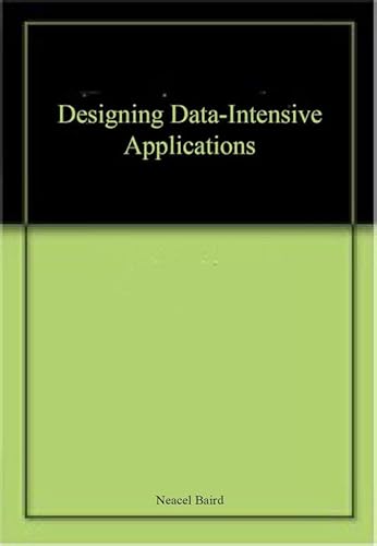 Designing Data-Intensive Applications