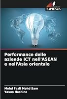 Performance delle aziende ICT nell'ASEAN e nell'Asia orientale (Italian Edition) 6208777453 Book Cover