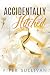 Accidentally Hitched: An Accidental Marriage Romance