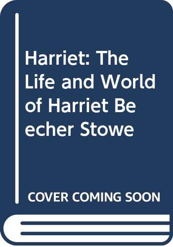 Harriet: The Life and World of Harriet Beecher ... 0606093893 Book Cover