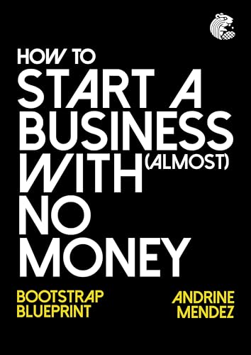 How to start a business with almost No Money: Bootstrap Blueprint
