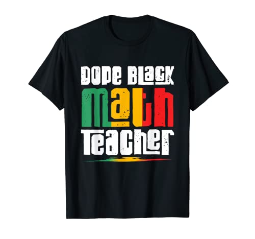 HBCU College Teacher – Dope Black Matemáticas Teacher Camiseta