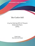 The Curfew Bell: A Lyrical Setting Of R. H. Thorpe's Celebrated Poem (1891)