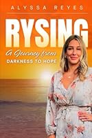Rysing: The Journey From Darkness to Hope B0F4M8YM3T Book Cover