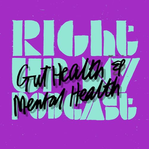 RUMP Rewind &ndash; Ep.41 - Gut Health & Mental Health: How our gut biomes directly impact our emotions | Nicola Moore