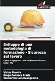 Sviluppo di una metodologia di formazione - Sicurezza sul lavoro: Opere di ingegneria civile nel Comune di Santa Luzia - MG