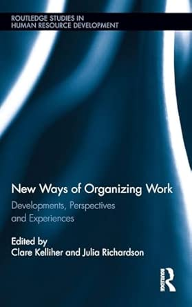 New Ways of Organizing Work: Developments, Perspectives, and Experiences 1st Edition book cover