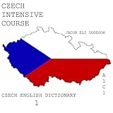 CZECH INTENSIVE COURSE CZECH ENGLISH DICTIONARY BOOK 1 CZECH INTENSIVE COURSE CZECH ENGLISH DICTIONARY BOOK 1