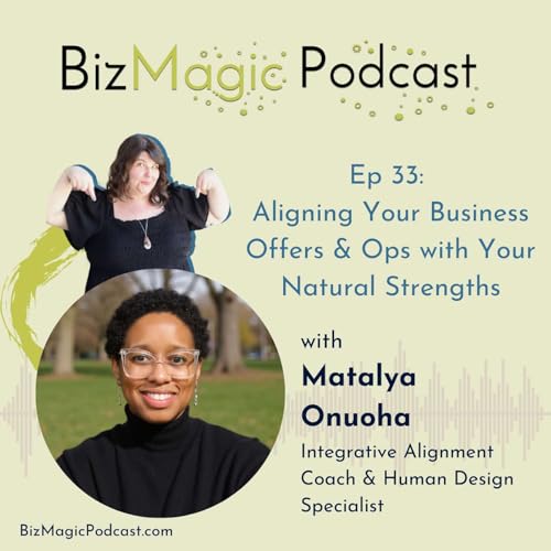 Page de couverture de Aligning Your Business Offers & Ops with Your Natural Strengths with Matalya Onuoha