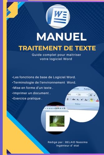 Manuel de Traitement de Texte : Guide Complet pour Maîtriser Votre Logiciel.: Maîtrisez le...