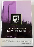Troubled Lands: The Legacy of Soviet Environmental Destruction (A Rand Research Study) 081331674X Book Cover