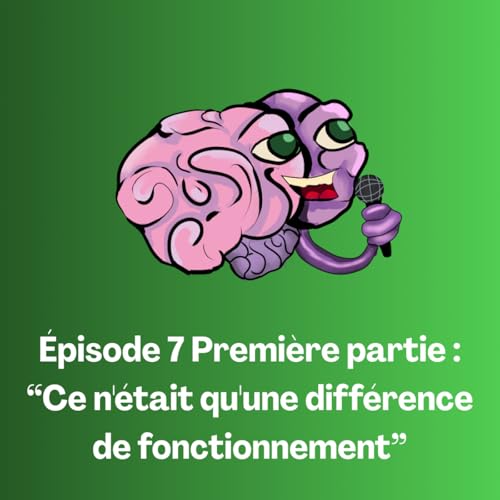 L'autisme au f&eacute;minin: Ce n'&eacute;tait qu'une diff&eacute;rence de fonctionnement! #7 partie 1