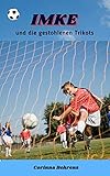 Imke und die gestohlenen Trikots: Romanserie rund um den Frauen- und Mädchenfußball (Imke - Serie 1)