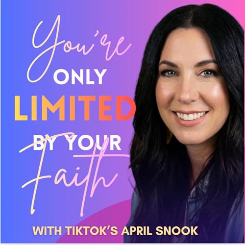 God: "You're No Longer Limited by Your Salary, But by Your Faith" w/ April Snook | 292