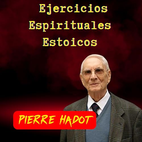 92. Ejercicios Espirituales Estoicos