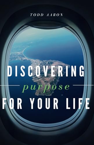 Discovering Purpose For Your Life